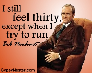 I still feel thirty, except when I try to run. -Bob Newhart 